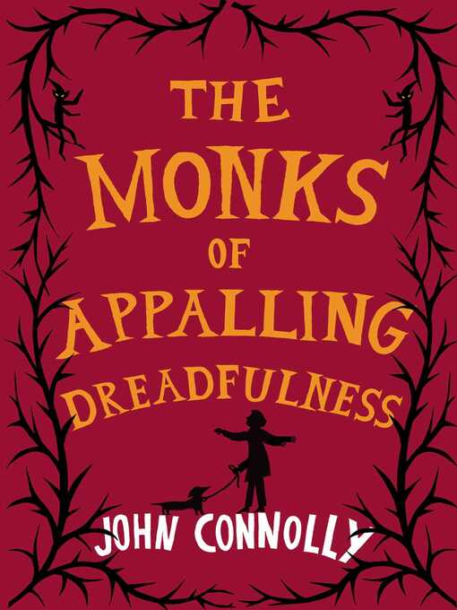 Title details for The Monks of Appalling Dreadfulness by John Connolly - Wait list